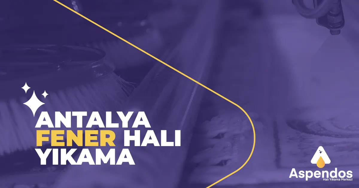 Antalya Fener Halı Yıkama